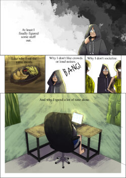 A comic page. Panel 1: A young white adult contemplates quietly as dark fog starts to break behind him: caption reads: "At least I finally figured some stuff out." Panel 2: A plate of chicken tenders and fries with a dish of ketchup is sitting on a restaurant table: caption reads "Like why I eat the same meals." Panel 3: The young adult has the hoodie hood up and is frightened by a loud bang: caption reads "Why I don't like crowds or loud noises." Panel 3: The young adult, hoodie still drawn up and close, cowers in a crowd of nondescript yet intimidating people: caption reads "Why I don't socialize." Panel 4: The young adult sits cross-legged at an L-shaped desk making comics on a laptop and display tablet in a green room with tropical foliage visible outside the windows: caption reads "And why I spend a lot of time alone."